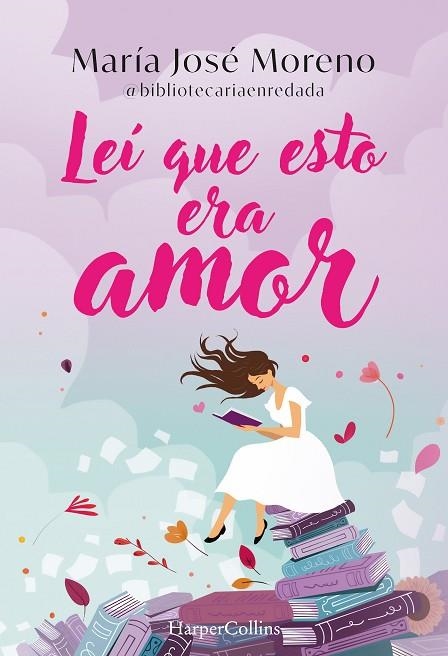 LEÍ QUE ESTO ERA AMOR | 9788419802996 | MORENO FERNÁNDEZ, MARÍA JOSÉ