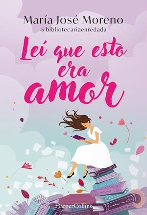 LEÍ QUE ESTO ERA AMOR | 9788419802996 | MORENO FERNÁNDEZ, MARÍA JOSÉ