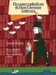 ELS CONTES EMBOLICATS DE HANS CHRISTIAN ANDERSEN | 9788494625299 | FOLCK, JORDI/MUÑOZ BALCÁZAR, HUMBERTO