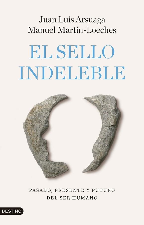 EL SELLO INDELEBLE PASADO, PRESENTE Y FUTURO DEL SER HUMANO | 9788423368242 | ARSUAGA, JUAN LUIS/MARTÍN-LOECHES, MANUEL