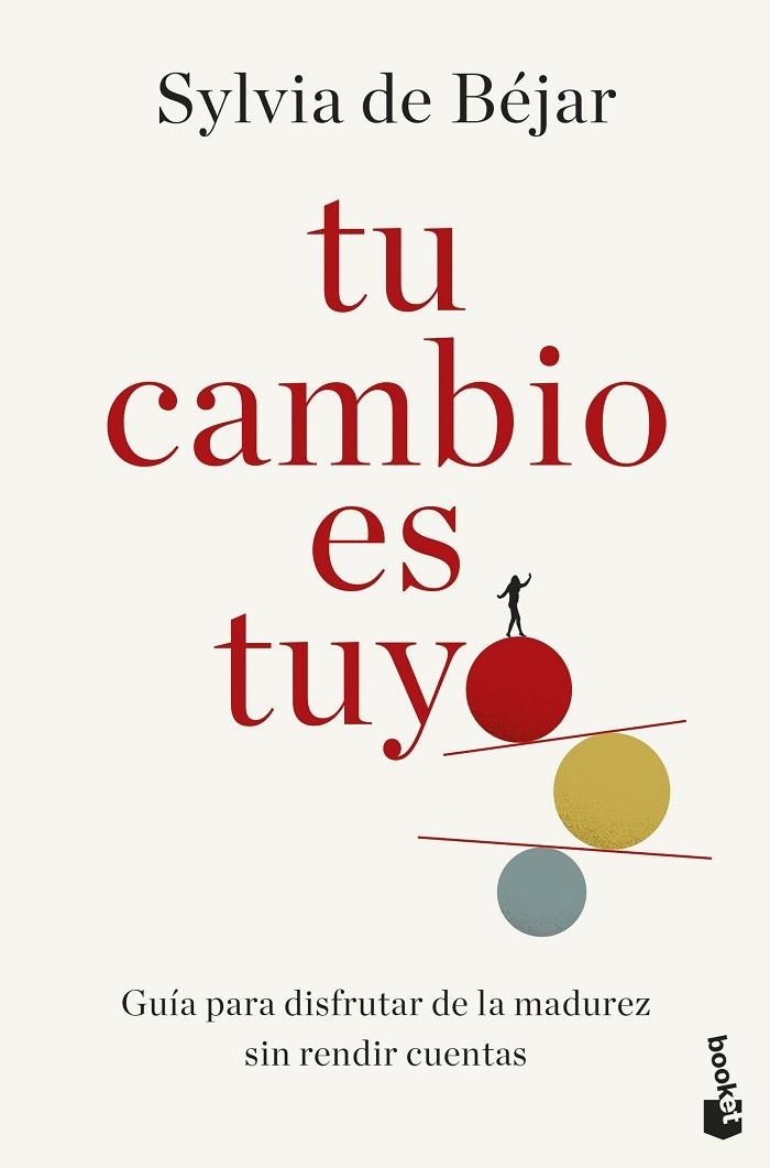 TU CAMBIO ES TUYO GUÍA PARA DISFRUTAR DE LA MADUREZ SIN RENDIR CUENTAS | 9788408307624 | BÉJAR GONZÁLEZ, SYLVIA DE