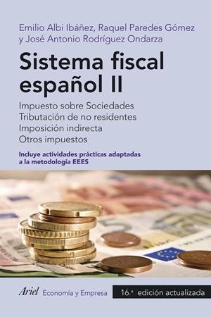 SISTEMA FISCAL ESPAÑOL 2. IMPUESTO SOBRE SOCIEDADES. TRIBUTACIÓN DE NO RESIDENTES. IMPOSICIÓN INDIRECTA. OTROS IMPUESTOS | 9788434439672 | ALBI IBAÑEZ, EMILIO/ PAREDES GOMEZ, RAQUEL/ RODRIGUEZ ORDANZA, JOSE ANTONIO