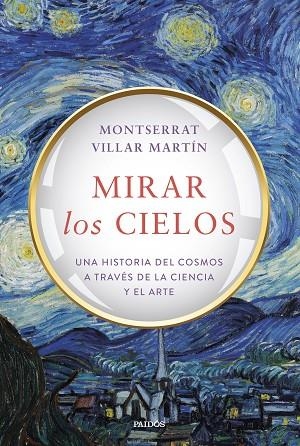MIRAR LOS CIELOS. UNA HISTORIA DEL COSMOS A TRAVÉS DE LA CIENCIA Y EL ARTE | 9788449344435 | VILLAR MARTÍN, MONTSERRAT