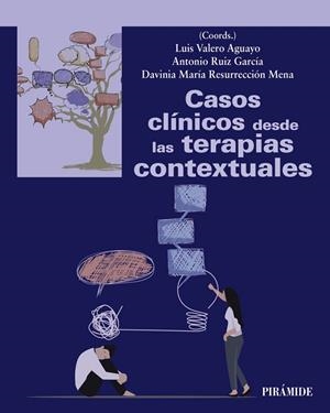 CASOS CLÍNICOS DESDE LAS TERAPIAS CONTEXTUALES | 9788436849967 | VALERO AGUAYO, LUIS/RUIZ GARCÍA, ANTONIO/RESURRECCIÓN MENA, DAVINIA MARÍA