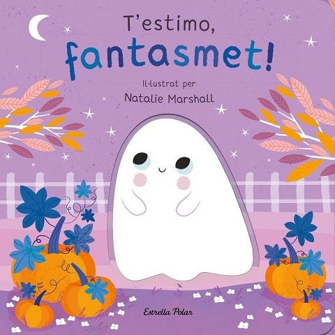 T'ESTIMO, FANTASMET! | 9788413898933 | MARSHALL, NATALIE/EDWARDS, NICOLA