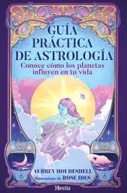 ASTROLOGÍA PARA ACTIVAR TU ENERGÍA. CONOCE COMO LOS PLANETAS INFLUYEN EN TU VIDA | 9791387852054 | HOUDESHELL, AUBREY