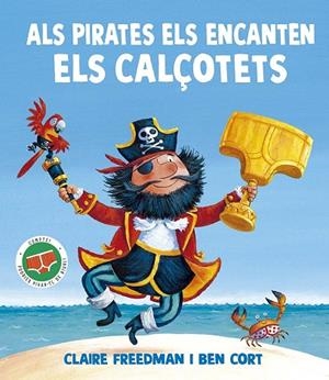 ALS PIRATES ELS ENCANTEN ELS CALÇOTETS | 9788491458180 | FREEDMAN, CLAIRE