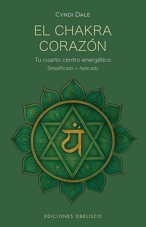EL CHAKRA CORAZÓN. TU CUARTO CENTRO ENERGÉTICO | 9788411722926 | DALE, CYNDI