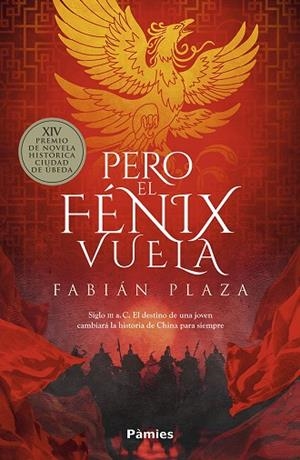 PERO EL FÉNIX VUELA (XIV PREMIO DE NOVELA HISTORICA CIUDAD DE UBEDA) | 9791387787370 | PLAZA MIRANDA, FABIÁN