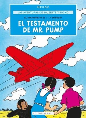 LAS AVENTURAS DE JO, ZETTE Y JOCKO 1. EL TESTAMENTO DE MR. PUMP EL STRATONEF H-22 / 1.ER EPISODIO | 9788410043602 | PROSPER REMI "HERGÉ", GEORGES