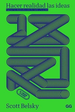 HACER REALIDAD LAS IDEAS. SUPERAR LOS OBSTÁCULOS ENTRE LA VISIÓN Y LA ACCIÓN | 9788425236013 | BELSKY, SCOTT