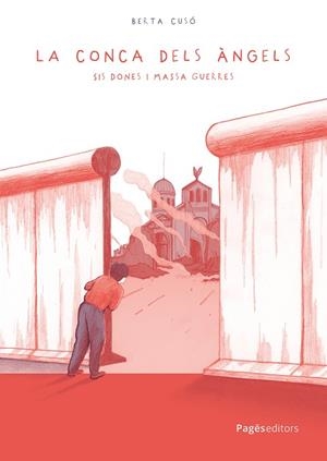 LA CONCA DELS ÀNGELS. SIS DONES I MASSA GUERRES | 9788413036625 | CUSÓ CUQUERELLA, BERTA