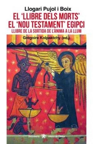 EL LLIBRE DELS MORTS EL NOU TESTAMENT EGIPCI LLIBRE DE LA SORTIDA DE L'ÀNIMA A LA LLUM | 9791399017588 | PUJOL BOIX, LLOGARI