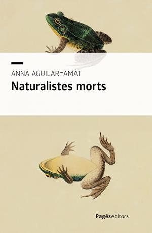 NATURALISTES MORTS | 9788413036670 | AGUILAR-AMAT, ANNA