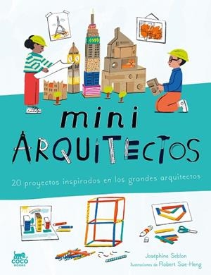 MINIARQUITECTOS. 20 PROYECTOS INSPIRADOS EN LOS GRANDES ARQUITECTOS | 9788412946819 | SEBLON, JOSÉPHINE