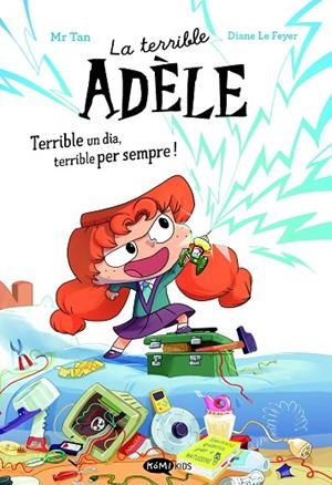 LA TERRIBLE ADÈLE 1 TERRIBLE UN DIA, TERRIBLE PER SEMPRE! | 9788419183996 | MR TAN