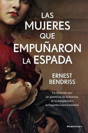 LAS MUJERES QUE EMPUÑARON LA ESPADA | 9788410442122 | BENDRISS, ERNEST