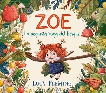 ZOE. LA PEQUEÑA HOJA DEL BOSQUE | 9788414065051 | FLEMING, LUCY