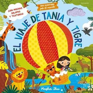 EL VIAJE DE TANIA Y TIGRE (CON SOLAPAS Y TEXTURAS) | 9788414064863 | SHU,MASHA