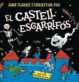 EL CASTELL ESGARRIFÓS UN LLIBRE TERRORÍFIC IDEAL PER A HALLOWEEN | 9788448871222 | CLARKE, JANE/FOX, CHRISTYAN