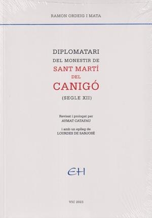 DIPLOMATARI DEL MONESTIR DE SANT MARTÍ DEL CANIGÓ (SEGLE XII) | 9788409553983 | ORDEIG MATA, RAMON