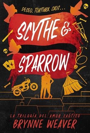 SCYTHE & SPARROW. LA TRILOGÍA DEL AMOR CAÓTICO 3 | 9788419822987 | WEAVER, BRYNNE