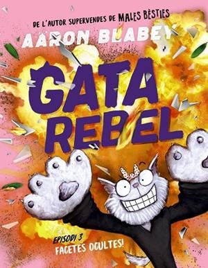 GATA REBEL. EPISODI 3. FACETES OCULTES! | 9788448964436 | BLABEY, AARON