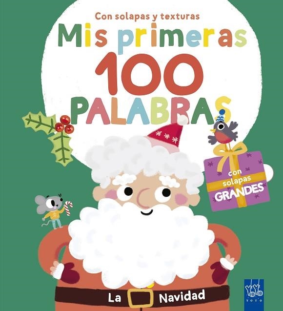 LA NAVIDAD. MIS PRIMERAS 100 PALABRAS (CON SOLAPAS Y TEXTURAS) | 9788408302018
