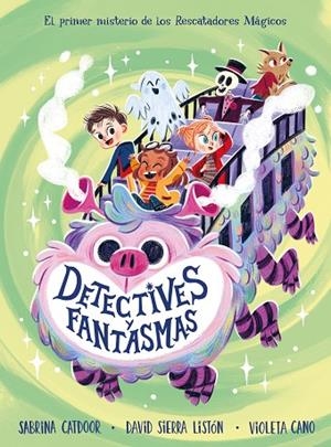 DETECTIVES Y FANTASMAS. LOS RESCATADORES MAGICOS 1 | 9788424675998 | CAATDOOR, SABRINA