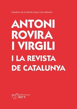 ANTONI ROVIRA I VIRGILI I LA REVISTA DE CATALUNYA | 9788413652290 | VARIOS AUTORES