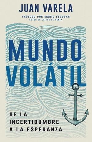 MUNDO VOLATIL DE LA INCERTIDUMBRE A LA ESPERANZA | 9798887692890 | JUAN VARELA