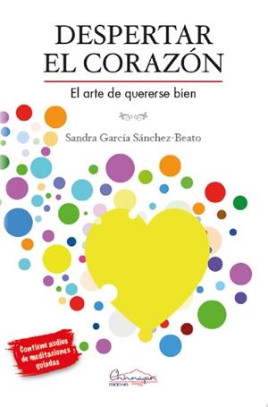 DESPERTAR EL CORAZÓN EL ARTE DE QUERERSE BIEN | 9788412347142 | GARCÍA SÁNCHEZ-BEATO, SANDRA