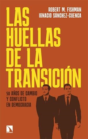 LAS HUELLAS DE LA TRANSICIÓN 50 AÑOS DE CAMBIO Y CONFLICTO EN DEMOCRACIA | 9788410674035 | FISHMAN, ROBERT M./SÁNCHEZ-CUENCA, IGNACIO