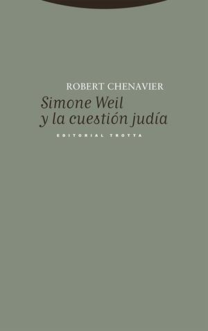 SIMONE WEIL Y LA CUESTIÓN JUDÍA | 9788413642536 | CHENAVIER, ROBERT