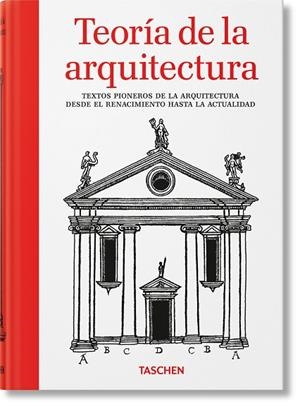 TEORÍA DE LA ARQUITECTURA. TEXTOS PIONEROS DE LA ARQUITECTURA DESDE EL RENACIMIENTO HASTA LA ACTUALIDAD | 9783836599603 | EVERS, BERND