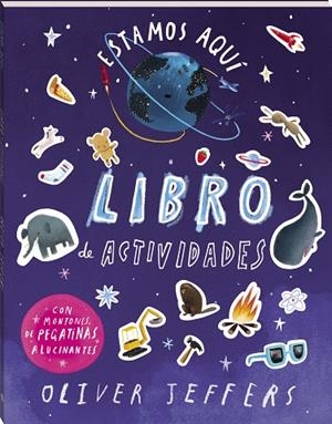ESTAMOS AQUÍ. LIBRO DE ACTIVIDADES (CON PEGATINAS) | 9788419913791 | JEFFERS, OLIVER