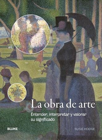 LA OBRA DE ARTE. ENTENDER, INTERPRETAR Y VALORAR SU SIGNIFICADO | 9788410469396 | HODGE, SUSIE
