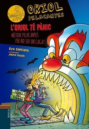 L'ORIOL TÉ PÀNIC MÈTODE PELACANYES PER NO SER UN CAGAT. ORIOL PELACANYES 22 | 9788447953905 | SANTANA BIGAS, EVA