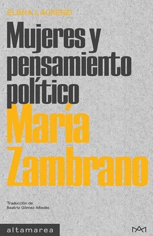 MARÍA ZAMBRANO MUJERES Y PENSAMIENTO POLITICO | 9788418481840 | LAURENZI, ELENA