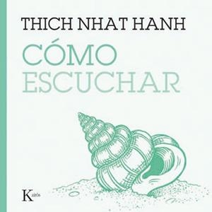 CÓMO ESCUCHAR | 9788411213929 | HANH, THICH NHAT