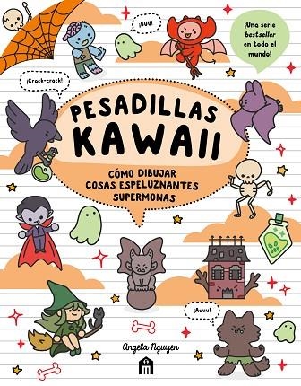 PESADILLAS KAWAII. CÓMO DIBUJAR COSAS ESPELUZNANTES SUPERMONAS | 9791259576194 | NGUYEN, ANGELA