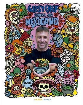 QUIERO SER MEXICANO Y COMER POZOLE VERDE CADA DÍA | 9788448043919 | ALBUERNE, PABLO
