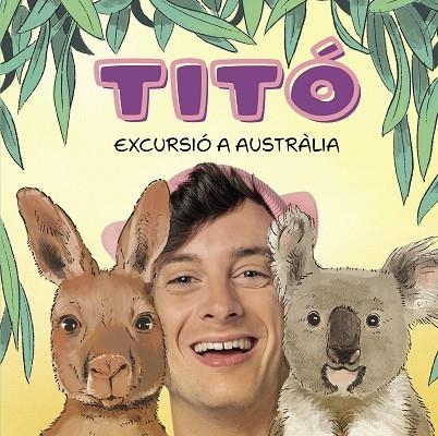 TITÓ EXCURSIÓ A AUSTRÀLIA | 9788418444913 | JIMÉNEZ CARBÓ, CRISTINA/AMATE, KIM