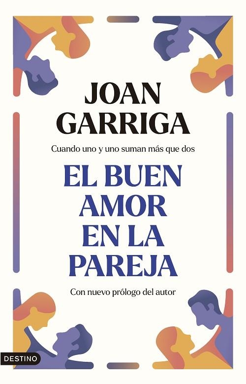 EL BUEN AMOR EN LA PAREJA. CUANDO UNO Y UNO SUMAN MÁS QUE DOS | 9788423363834 | GARRIGA, JOAN