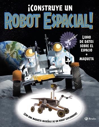 ¡CONSTRUYE UN ROBOT ESPACIAL! LIBRO DE DATOS SOBRE EL ESPACIO + MAQUETA | 9788469645208 | ROBERTSON, EVE/SPARROW, GILES/WILSHER, JANE