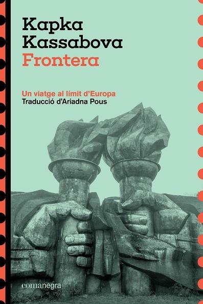 FRONTERA UN VIATGE AL LÍMIT D'EUROPA | 9788410161825 | KASSABOVA, KAPKA