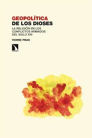 GEOPOLÍTICA DE LOS DIOSES. LA RELIGIÓN EN LOS CONFLICTOS ARMADOS DEL SIGLO XXI | 9788410674462 | FISAS ARMENGOL, VICENÇ