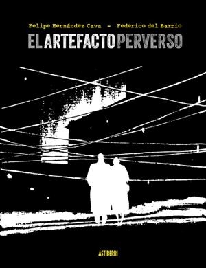 EL ARTEFACTO PERFECTO | 9788410332850 | HERNÁNDEZ CAVA, FELIPE/BARRIO, FEDERICO DEL