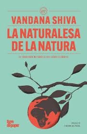 LA NATURALESA DE LA NATURA. EL TRANSTORN METABOLIC DEL CANVI CLIMATIC | 9791387645090 | SHIVA, VANDANA