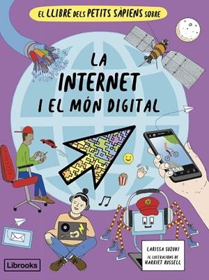 EL LLIBRE DELS PETITS SÀPIENS SOBRE LA INTERNET I EL MÓN DIGITAL | 9788412981469 | SUZUKI, LARISSA